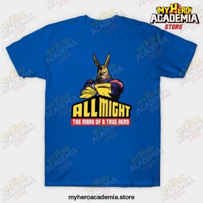 All Might The Mark Of A True Hero T-Shirt Blue / S