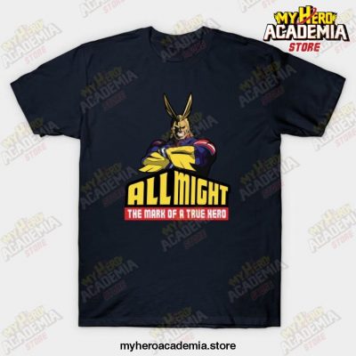 All Might The Mark Of A True Hero T-Shirt Navy Blue / S