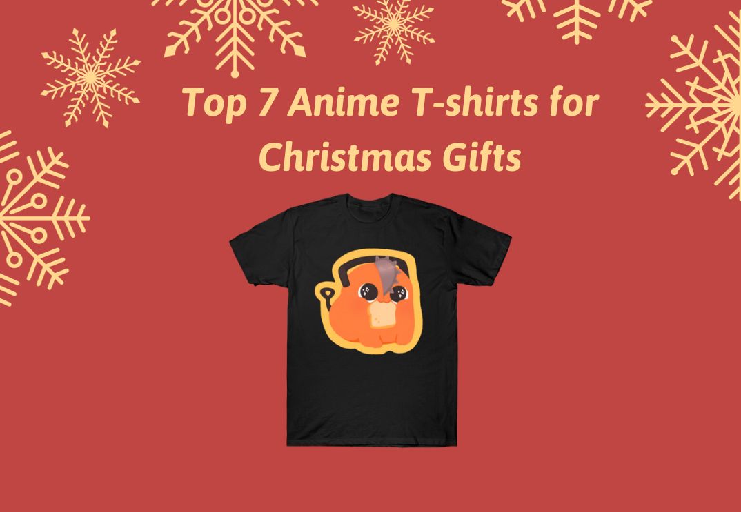Top 7 Anime T-shirts for Christmas Gifts